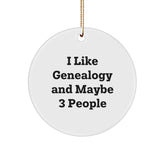 Genealogy Enthusiasts Gifts from Family Members for Christmas Unique Circle Ornaments with 'I Like Genealogy and Maybe 3 People' Quote - Image 1